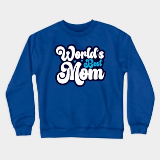 WORLD'S BEST MOM Crewneck Sweatshirt